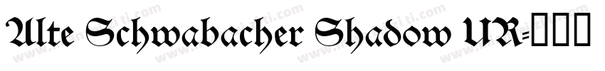 Alte Schwabacher Shadow UR字体转换